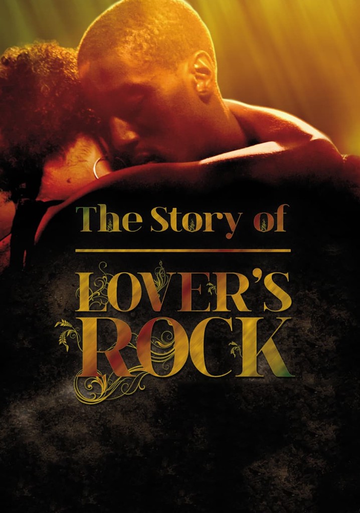 Lovers rock. Lovers Rock фильм. Лаверс-рок фильм 2020. The History of Love. Love story Rock.